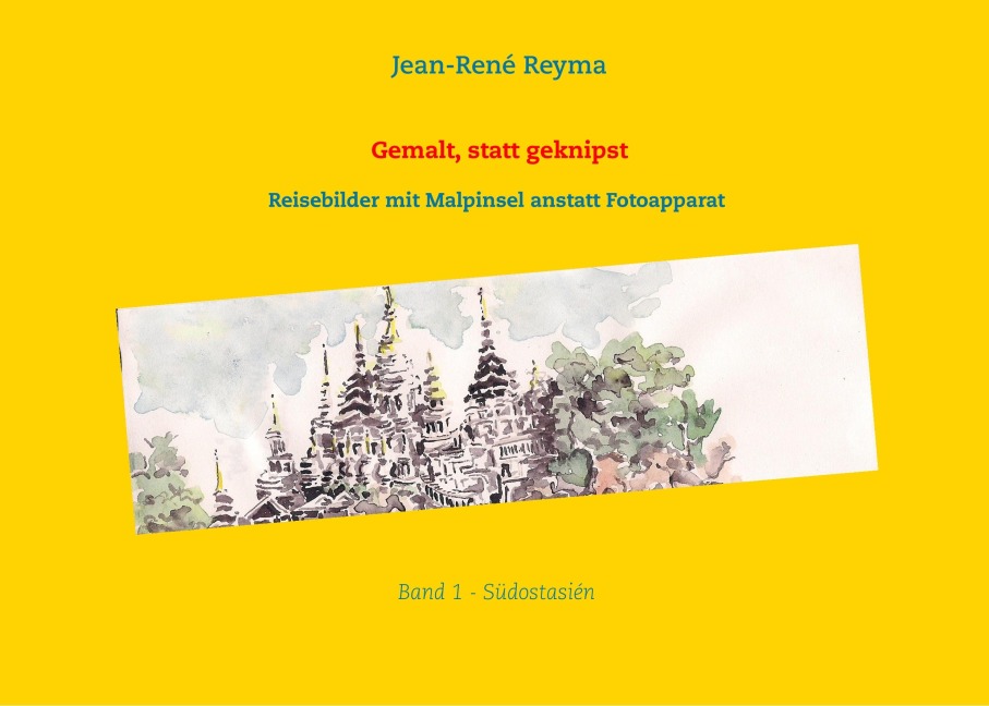 Gemalt, statt geknipst - Jean-René Reyma