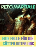 Cover-Bild zum Titel 'Eine Falle für die Götter unter uns' von 'Rezo Martiale'
