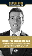 Cover-Bild zum Titel 'Il miglior te stesso che puoi. Come sfruttare le tue potenzialità per raggiungere ciò che vuoi' von 'Massimiliano Maura'