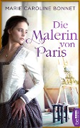 Cover-Bild zum Titel 'Die Malerin von Paris' von 'Marie Caroline Bonnet'