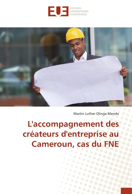 L'accompagnement des créateurs d'entreprise au Cameroun, cas du FNE - Martin Luther Olinga Mendo