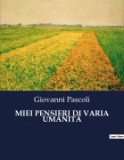 Cover-Bild zum Titel 'MIEI PENSIERI DI VARIA UMANITÀ' von 'Giovanni Pascoli'