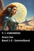 Cover-Bild zum Titel 'Avary Sax, Band 1-3 - Sammelband' von 'P. J. Varenberg'