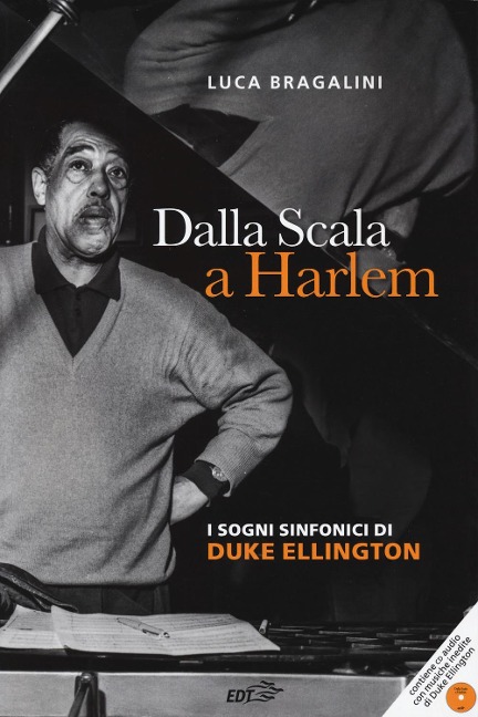 Dalla Scala a Harlem. I sogni sinfonici di Duke Ellington - Luca Bragalini