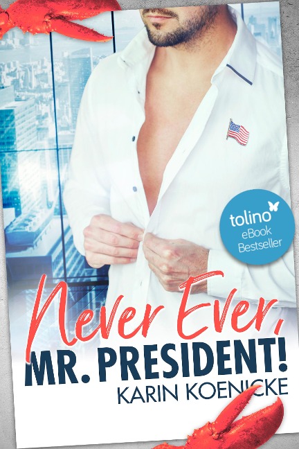 Never ever, Mr.President! - Karin Koenicke