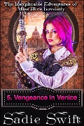 Cover-Bild zum Titel 'Vengeance in Venice (The Inexplicable Adventures of Miss Alice Lovelady, #5)' von 'Sadie Swift'
