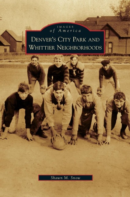 Denver's City Park and Whittier Neighborhoods - Shawn M. Snow