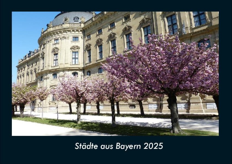 Städte aus Bayern 2025 Fotokalender DIN A4 - Tobias Becker