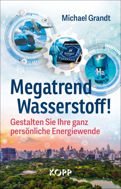 Megatrend Wasserstoff! - Michael Grandt
