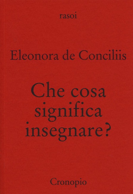 Che cosa significa insegnare? - Eleonora De Conciliis