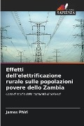 Effetti dell'elettrificazione rurale sulle popolazioni povere dello Zambia - James Phiri