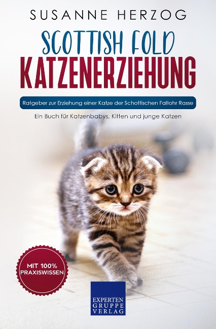 Scottish Fold Katzenerziehung - Ratgeber zur Erziehung einer Katze der Schottischen Faltohr Rasse - Susanne Herzog