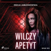 Cover-Bild zum Titel 'Wilczy apetyt' von 'Emilia Jab¿onowska'