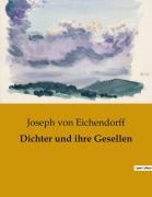 Cover-Bild zum Titel 'Dichter und ihre Gesellen' von 'Joseph Von Eichendorff'