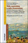 Della separazione e della riconnessione. Elementi di psicopatologia e di psicoterapia sistemico-relazionale in chiave di ecologia della mente - Giovanni Madonna, Francesca Nasti