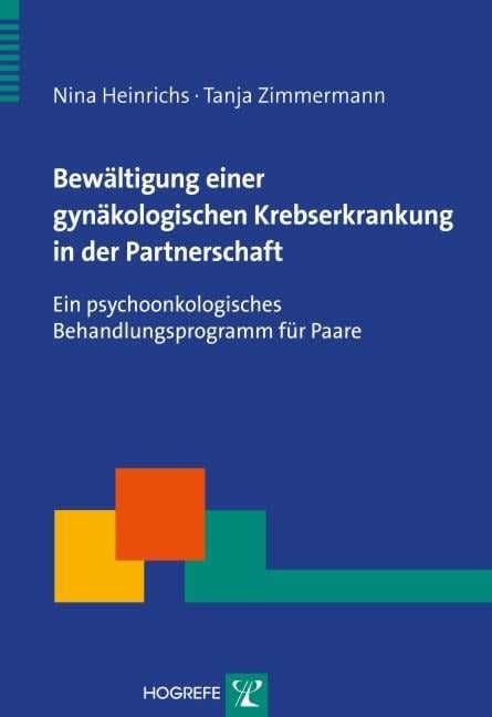 Bewältigung einer gynäkologischen Krebserkrankung in der Partnerschaft (Reihe: Therapeutische Praxis) - Nina Heinrichs, Tanja Zimmermann