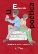 Uma Existência Poética - Marielson Duarte de Souza