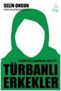 Cover-Bild zum Titel 'Basörtülü Kadinlar Anlatti Türbanli Erkekler' von 'Selin Ongun'