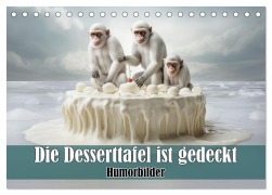 Cover-Bild zum Titel 'Die Desserttafel ist gedeckt - Humorbilder (Tischkalender 2027 DIN A5 quer), CALVENDO Monatskalender' von 'Liselotte Brunner-Klaus'