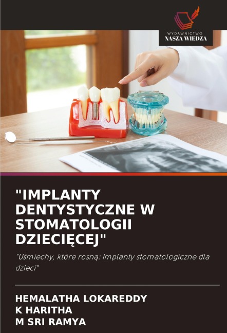 "IMPLANTY DENTYSTYCZNE W STOMATOLOGII DZIECI¿CEJ" - Hemalatha Lokareddy, K. Haritha, M. Sri Ramya
