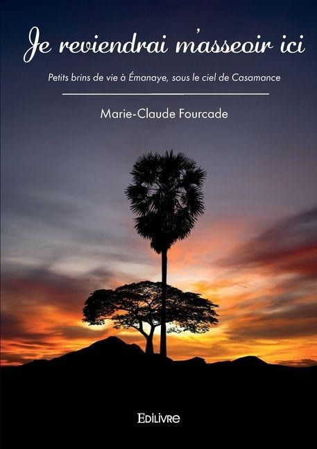 Je reviendrai m'asseoir ici - Marie-Claude Fourcade