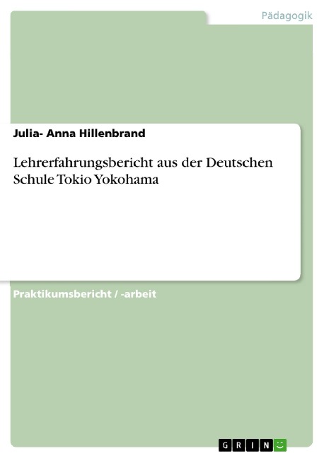 Lehrerfahrungsbericht aus der Deutschen Schule Tokio Yokohama - Julia- Anna Hillenbrand