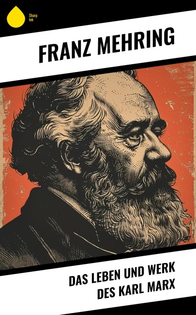 Das Leben und Werk des Karl Marx - Franz Mehring