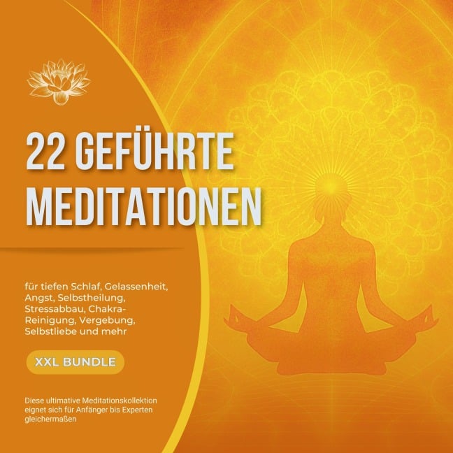 22 geführte Premium-Meditationen für tiefen Schlaf, Gelassenheit, Angst, Selbstheilung, Stressabbau, Chakra-Reinigung, Vergebung, Selbstliebe und mehr - Patrick Lynen