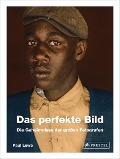 Cover-Bild zum Titel 'Das perfekte Bild' von 'Paul Lowe'