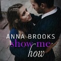 Cover-Bild zum Titel 'Show Me How Lib/E' von 'Anna Brooks'