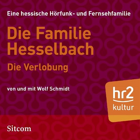 Die Familie Hesselbach: Die Verlobung - Wolf Schmidt