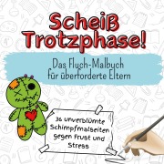 Cover-Bild zum Titel 'Scheiß Trotzphase!' von 'Olivia Richter'
