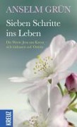 Sieben Schritte ins Leben - Anselm Grün