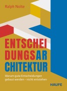 Cover-Bild zum Titel 'Entscheidungsarchitektur' von 'Ralph Nolte'