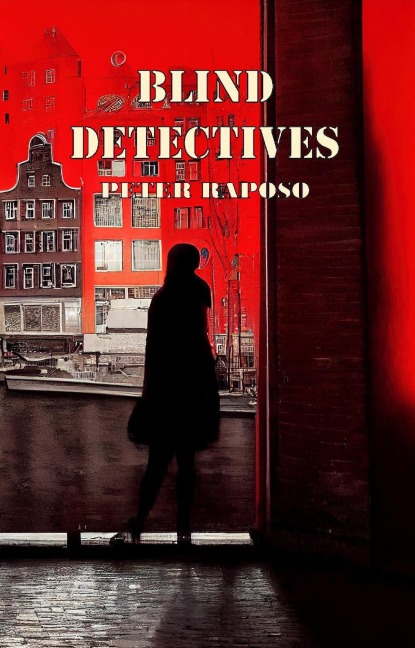Blind Detectives (The Journey Towards The Light, #2) - Peter Raposo