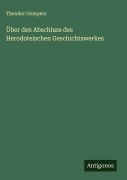 Cover-Bild zum Titel 'Über den Abschluss des Herodoteischen Geschichtswerkes' von 'Theodor Gomperz'