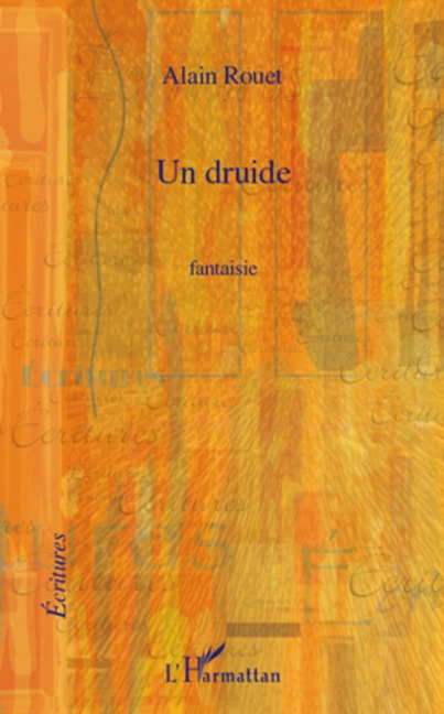 Druide  fantaisie - Alain Rouet Alain Rouet