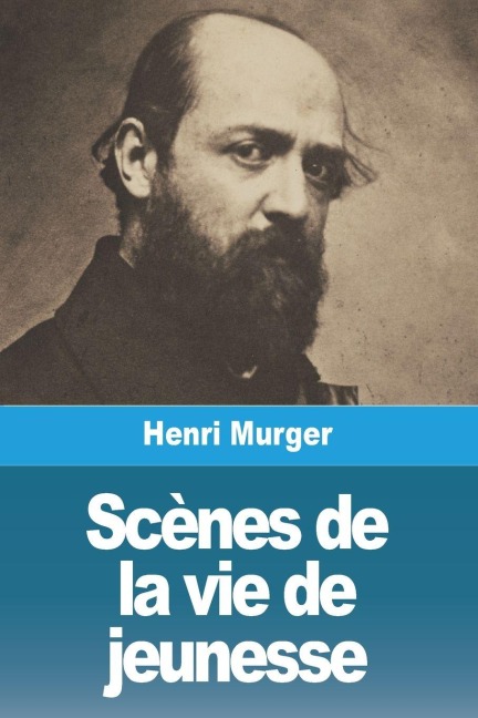 Scènes de la vie de jeunesse - Henri Murger