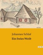 Cover-Bild zum Titel 'Ein freies Weib' von 'Johannes Schlaf'