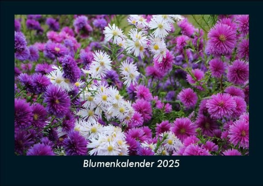 Blumenkalender 2025 Fotokalender DIN A5 - Tobias Becker