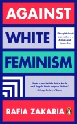 Cover-Bild zum Titel 'Against White Feminism' von 'Rafia Zakaria'