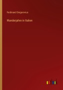 Cover-Bild zum Titel 'Wanderjahre in Italien' von 'Ferdinand Gregorovius'