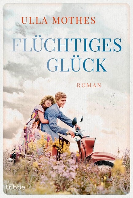 Flüchtiges Glück - Ulla Mothes
