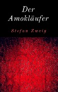 Cover-Bild zum Titel 'Der Amokläufer' von 'Stefan Zweig'
