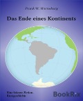 Das Ende eines Kontinents - Frank W. Werneburg