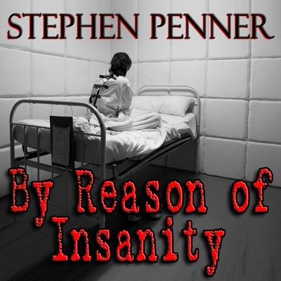By Reason of Insanity Lib/E - Stephen Penner