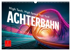 Cover-Bild zum Titel 'Achterbahn - High Tech, High Speed, High Thrill (Wandkalender 2027 DIN A3 quer), CALVENDO Monatskalender' von 'Meike und Peter Roder'