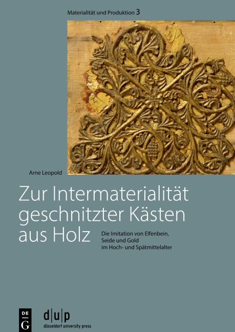 Zur Intermaterialität geschnitzter Kästen aus Holz - Arne Leopold