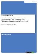 Cover-Bild zum Titel 'Post-Katrina: New Orleans - Der Wiederaufbau einer zerstörten Stadt' von 'Corinna Friedrich'