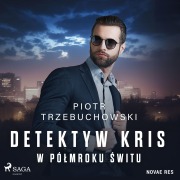 Cover-Bild zum Titel 'Detektyw Kris. W pó¿mroku ¿witu' von 'Piotr Trzebuchowski'